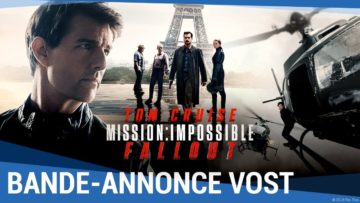 MISSION : IMPOSSIBLE – FALLOUT – Bande-annonce finale VOST