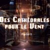 cathedrales-pour-le-vent-partie3