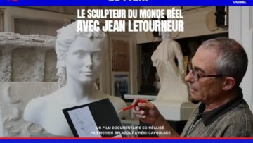 Jean Letourneur Fim Sculpteur du monde reel-l