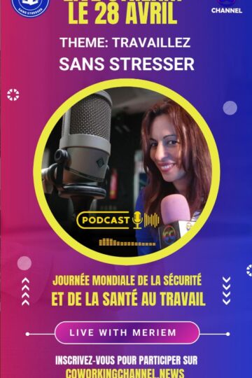 Podcast-Travaillez-sans-stressez-Coworking-Channel-Meriem-Live-4