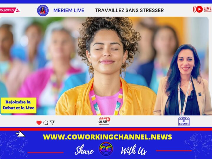 Podcast-Travaillez-sans-stressez-Coworking-Channel-Meriem-Live