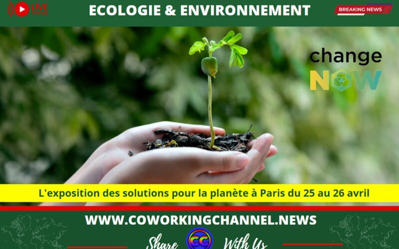 L’Accord de Paris a 10 ans : ChangeNOW 2025, l’événement pour concrétiser l’ambition