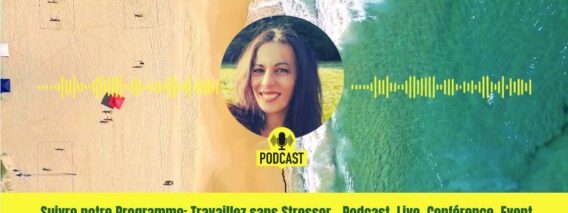 Podcast-Travaillez-sans-Stresser-by-Meriem-Live-Coworking-Channel