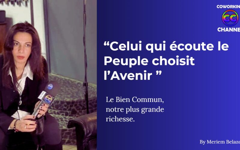 “Celui qui écoute le Peuple choisit l’Avenir ” by Meriem Belazouz