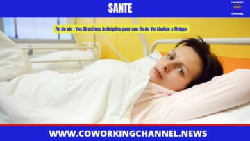 Directives-Anticipée-Fin-de-Vie-News-Santé-Coworking-Channel-1