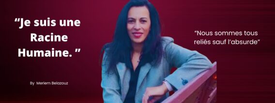 Je-suis-une-racine-humaine-Citation-By-Meriem-Belazouz-Auteure-Reporter