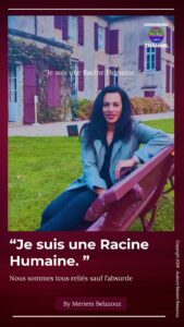 Je-suis-une-racine-humaine-Citation-By-Meriem-Belazouz-Auteure-Reporter-Director