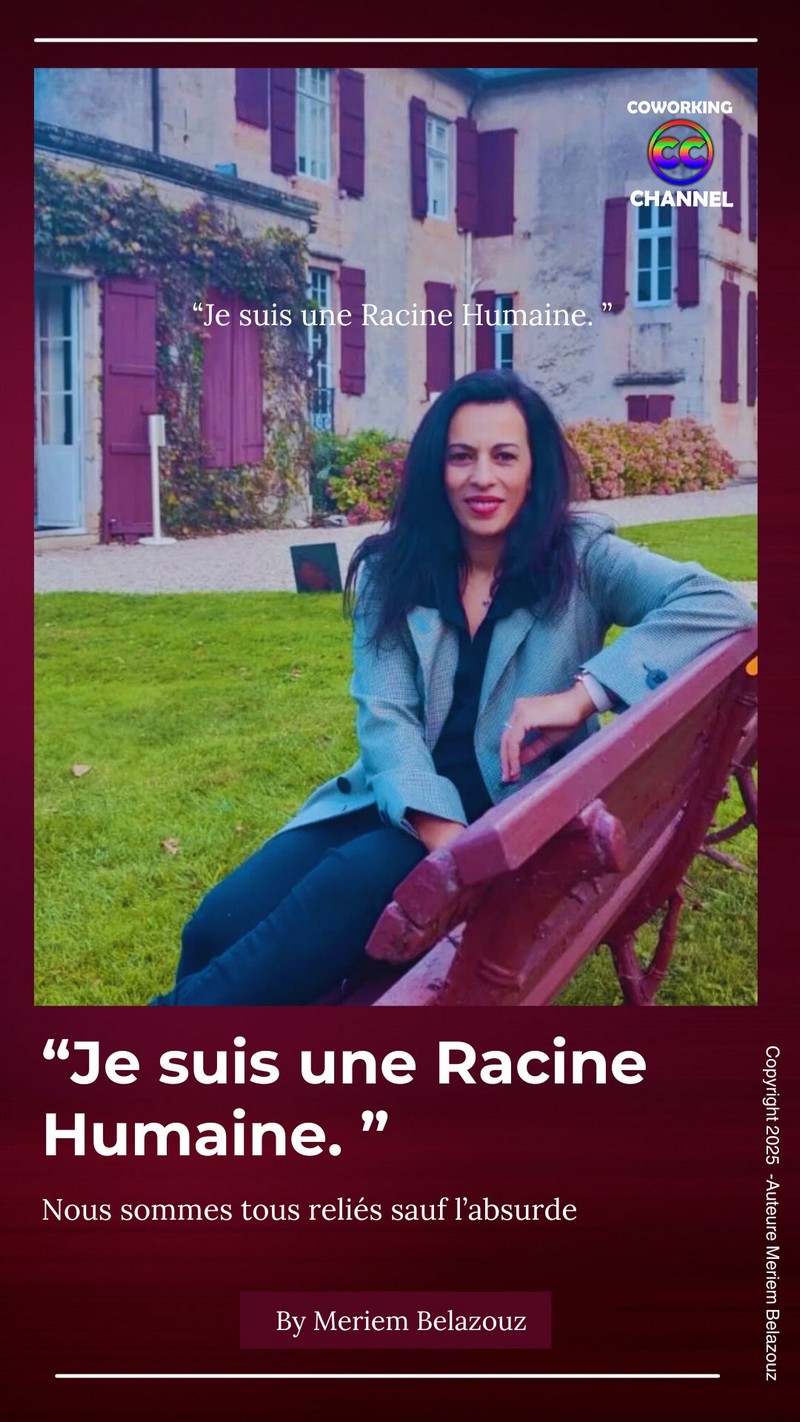 Je-suis-une-racine-humaine-Citation-By-Meriem-Belazouz-Auteure-Reporter-Director-2