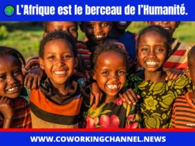 Afrique-Berceau-Humanité-News-Coworking-Channel