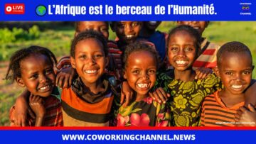 Afrique-Berceau-Humanité-News-Coworking-Channel