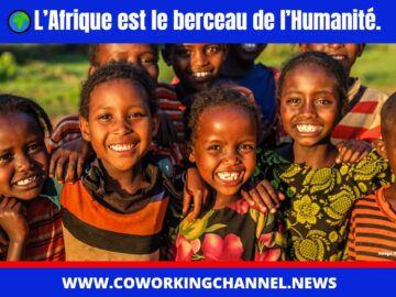 Afrique-Berceau-Humanité-News-Coworking-Channel