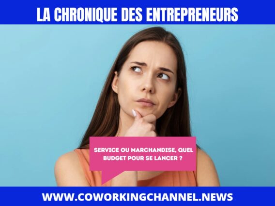 Chronique-entrepreneur-Service-ou-Marchandise-By-Coworking-Channel-1