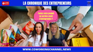 Chronique-Entrepreneurs-Testez-avant-Entreprendre-Coworking-Channel