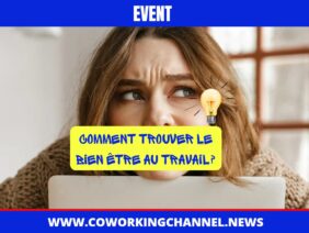 Comment-Trouver-le-bien-etre-au-travail-Conference-By-Coworking-Channel