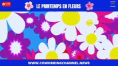 Le-Printemps-en-Fleurs-News-Coworking-Channel-1