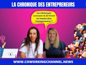 Les stéréotypes continuent-ils de freiner les femmes dans l’entrepreneuriat- Debat Coworking-Channel
