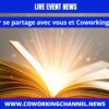 Le-savoir-se-partage-avec-vous-et-coworking-channel-3