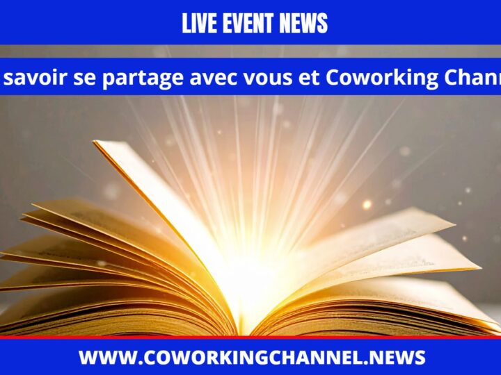 Le-savoir-se-partage-avec-vous-et-coworking-channel-3