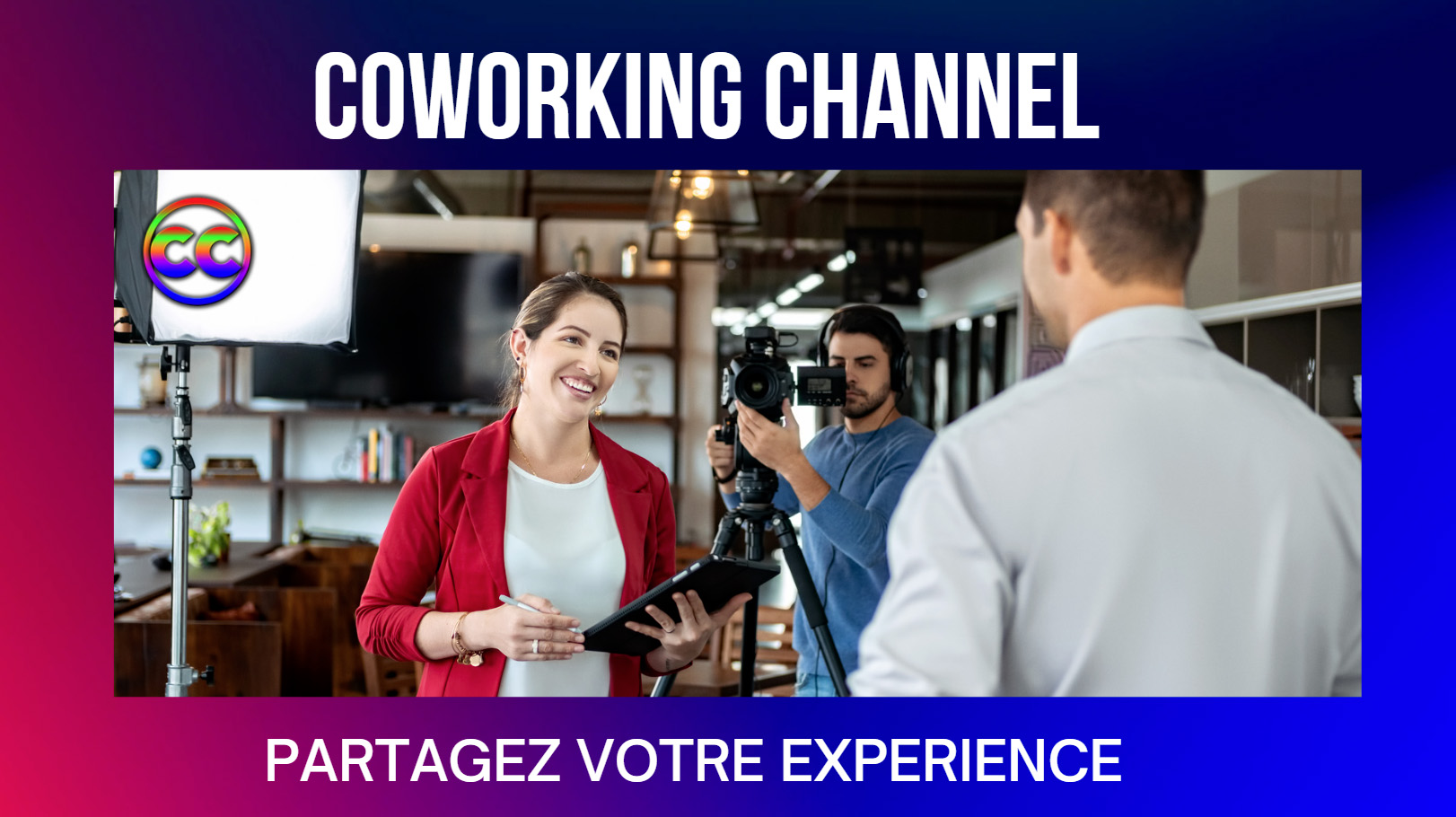 coworking-channel-partagez-mon-experience-edito coworking-channel-partagez-mon-experience-edito