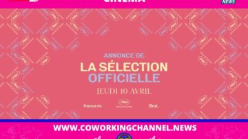 Selection-Officiel-Festival-Cannes-Coworking-Channel-by-Press-Coworking-Channel