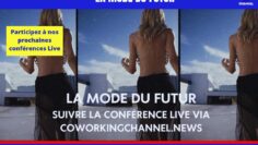 Conference-Live-La-Mode-du-Futur-By-Coworking-Channel-News
