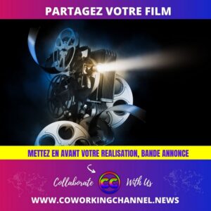 ANNONCE PARTAGEZ VOTRE FILM SUR COWORKING CHANNEL