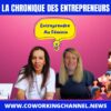 Entreprendre-au-Feminin-8-Mars-Coworking-Channel-Live