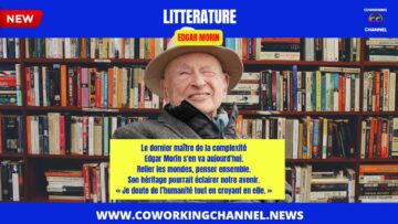 Edgar-Morin-Hommage-Ecrivain-News-Coworking-Channel