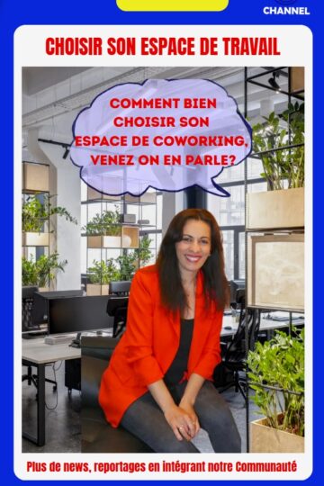 Comment-bien-choisir-son-espace-coworking-by-Coworking-Channel-avec-Meriem-Live