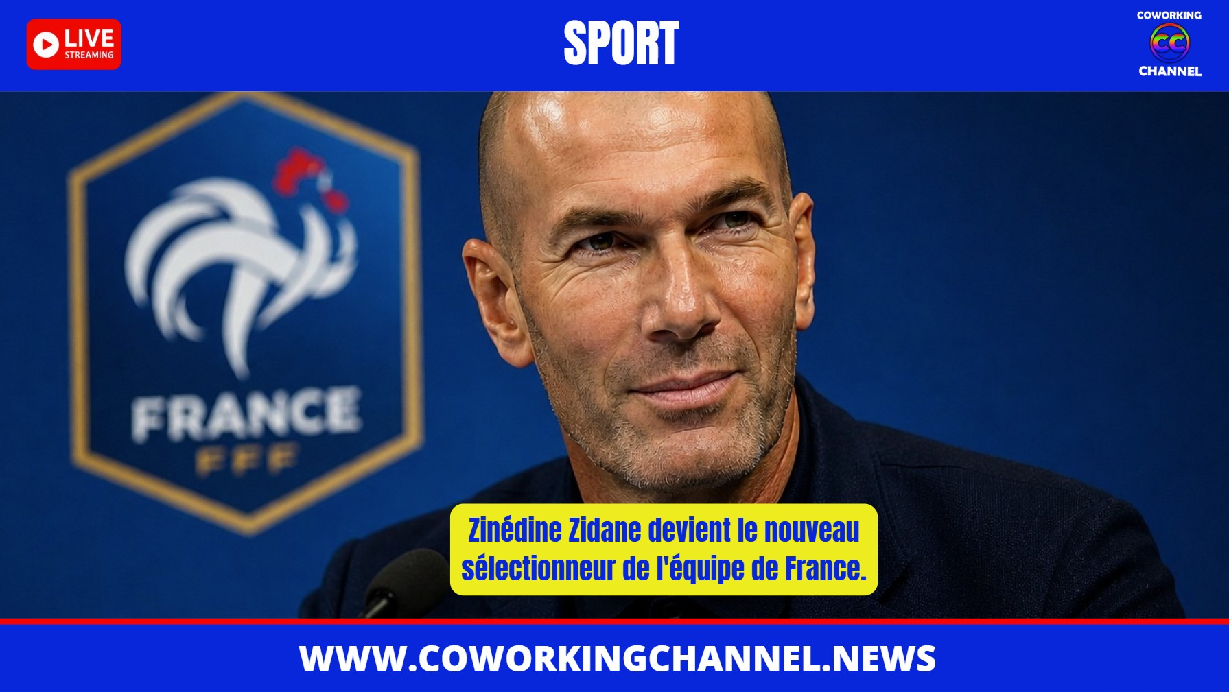  Zinedine-Zidane-Selectionneur-Equipe-de-France-Sport-News-Coworking-Channel